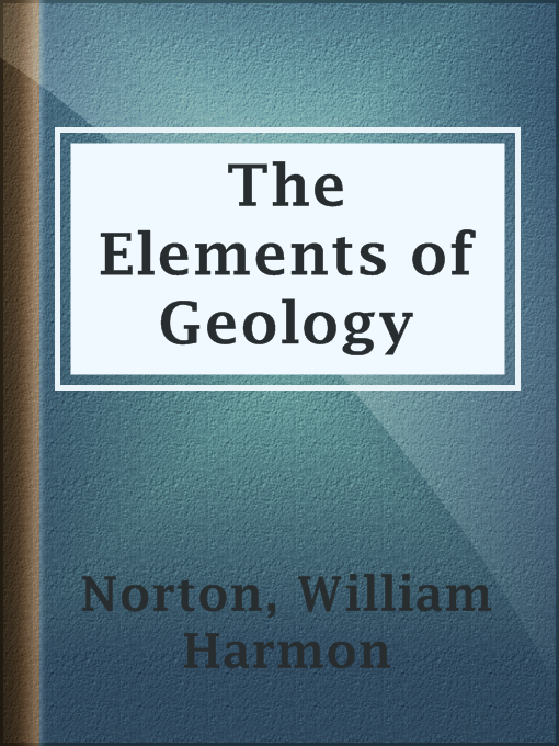 Title details for The Elements of Geology by William Harmon Norton - Available